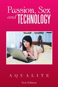 Passion, Sex and Technology
