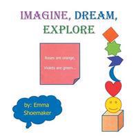 Imagine, Dream, Explore