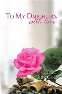 To My Daughters, with Love
