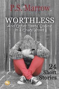 Bokomslag for "Worthless and Other Teens Coping in a Crazy World"