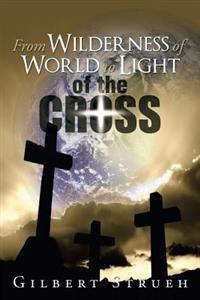 From Wilderness of World to Light of the Cross