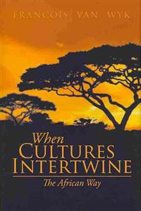 Bokomslag for "When Cultures Intertwine - The African Way"