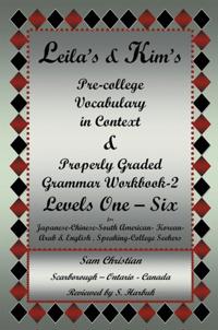 Leila'S & Kim'S Pre-College Vocabulary in Context & Properly Graded  Grammar Workbook-2 Levels One - Six for Japanese-Chinese-South America-Korean-Arab & English Speaking-College Seekers