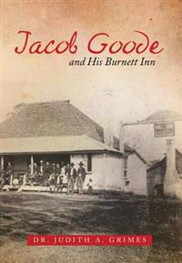 Bokomslag for "Jacob Goode and His Burnett Inn"