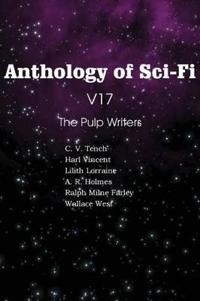 Anthology of Sci-Fi V17 the Pulp Writers