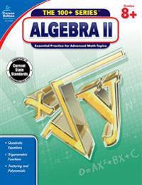 Algebra II, Grades 8 - 10: Volume 1