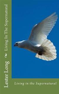 Living In The Supernatural