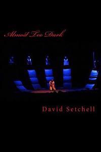 Almost Too Dark: Voices and other plays