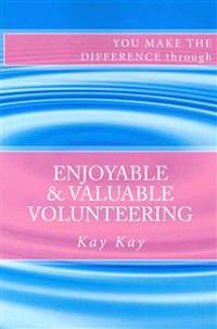Enjoyable & Valuable Volunteering