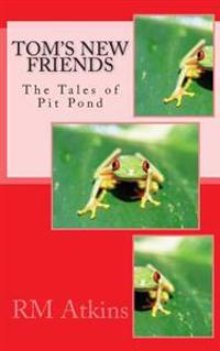 Tom's New Friends: The Tales of Pit Pond