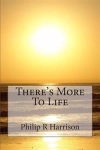 There's More To Life