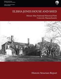 Elisha Jones House and Shed: Historic Structure Report