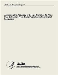 Assessing the Accuracy of Google Translate to Allow Data Extraction From Trials Published in Non-English Languages