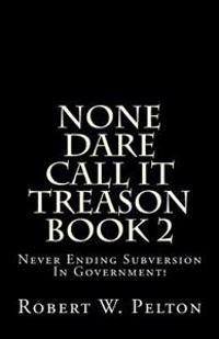 Never Ending Subversion in Government!