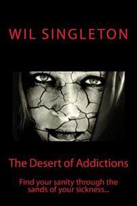 The Desert of Addictions...