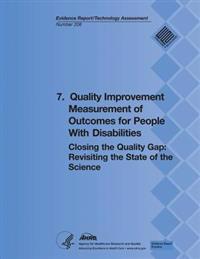 7. Quality Improvement Measurement of Outcomes for People With Disabilities: Closing the Quality Gap: Revisiting the State of the Science (Evidence Re