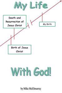 My Life With God!