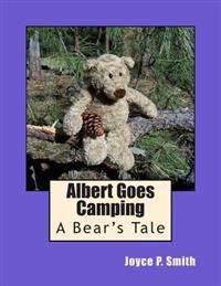 Albert Goes Camping: A Bear's Tale