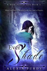 Ever Shade (A Dark Faerie Tale #1)