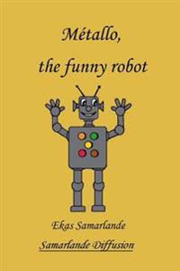 Métallo, the funny robot