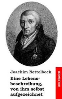 Eine Lebensbeschreibung, von ihm selbst aufgezeichnet