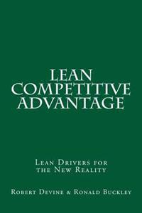 Lean Competitive Advantage: Lean Drivers for the New Reality