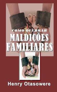 como quebrar maldicoes familiares