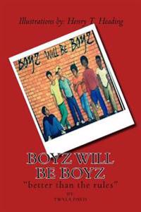 Boyz will be boyz: "better than the rules"