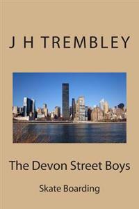 The Devon Street Boys: Skate Boarding