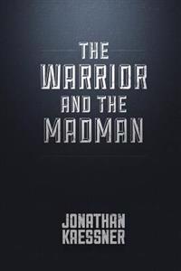 The Warrior And The Madman: The Annals Of The Pyromachia