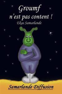 Groumf n'est pas content