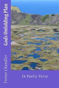 God's Unfolding Plan: In Poetic Verse