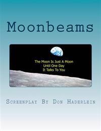 Moonbeams: A Screenplay By