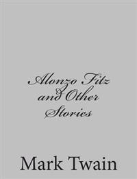 Bokomslag for "Alonzo Fitz and Other Stories"