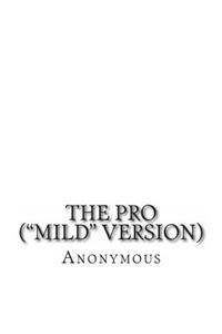 The Pro ("mild" Version)