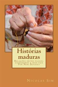 Histórias maduras: Relações entre filhos- cuidadores e seus pais Por Nini Bousset