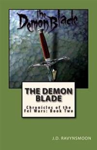 The Demon Blade: Chronicles of the Fel Wars: Book Two