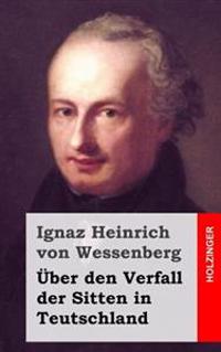 Über den Verfall der Sitten in Teutschland