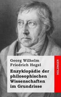 Enzyklopädie der philosophischen Wissenschaften im Grundrisse