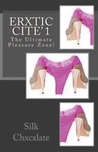 Erxtic Cite' 1: The Ultimate Pleasure Zxne