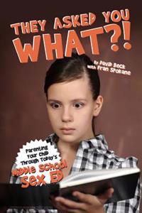 They Asked You What?!: Middle School Sex Ed.