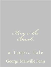 King o' the Beach: a Tropic Tale