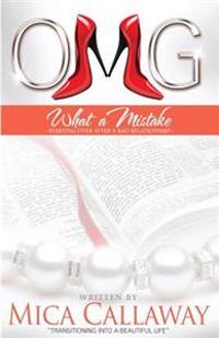 OMG What A Mistake: Starting Over After A Bad Relationship