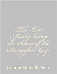 The Lost Middy, being the Secret of the Smugglers' Gap