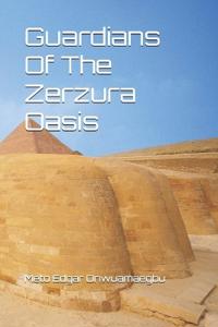 Guardians Of The Zerzura Oasis