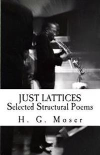 Just Lattices: Selected Structural Poems