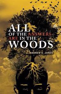 All of the Answers are in the Woods