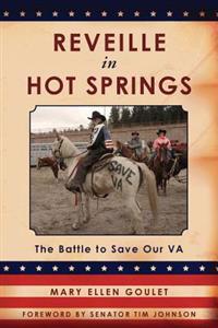 Reveille in Hot Springs: The Battle to Save Our VA