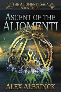 Bokomslag för "Ascent of the Aliomenti (the Aliomenti Saga - Book 3)"