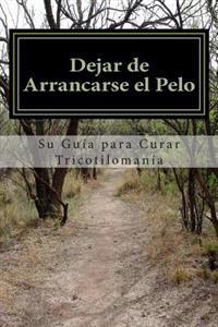 Dejar de Arrancarse el Pelo: Su guia para Curar Tricotilomania